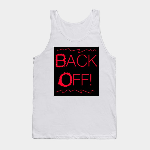 Back Off! Tank Top by KRitters